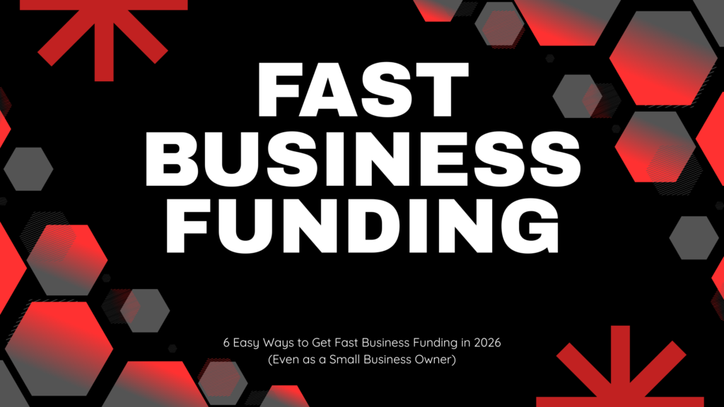 6 easy ways to get fast business funding in 2026 (even as a small business owner)
